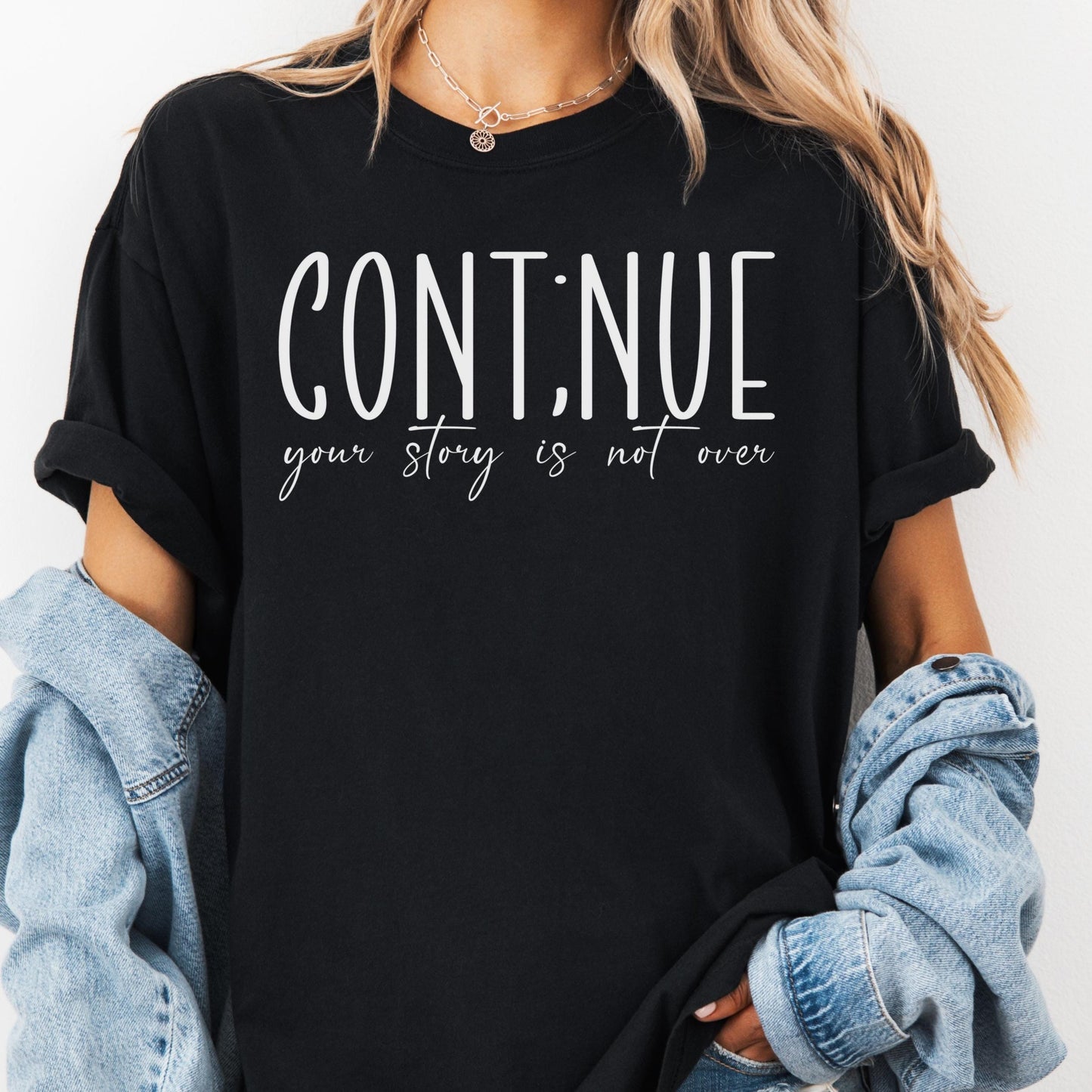 Continue Semicolon Comfort Colors® Shirt, Mental Health Awareness Tee, Inspirational Graphic Shirt, Your Story is Not Over Shirt