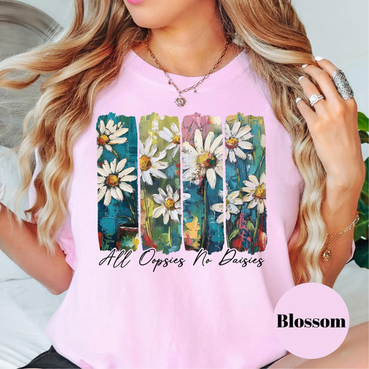 All Oopsies No Daisies Comfort Colors® Shirt, Funny Wildflower Graphic Tee, Boho Daisy Shirt, Sarcastic Floral Shirt, Artistic Spring Shirt
