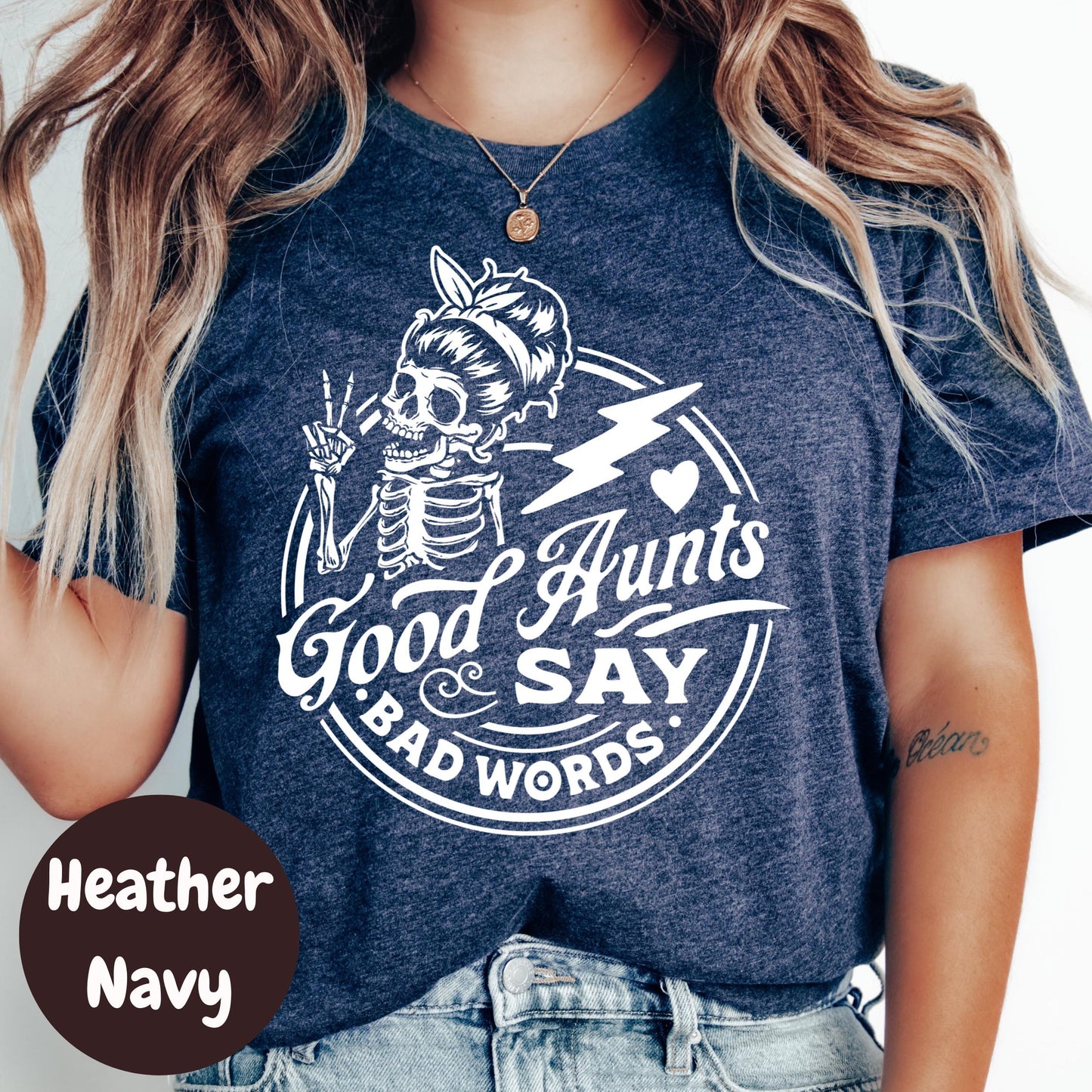 Good Aunts Say Bad Words Shirt, Funny Auntie Graphic Tee, Cool Aunt Skeleton Shirt, Sarcastic T-Shirt for Aunt, Edgy Aunt Gift Tee