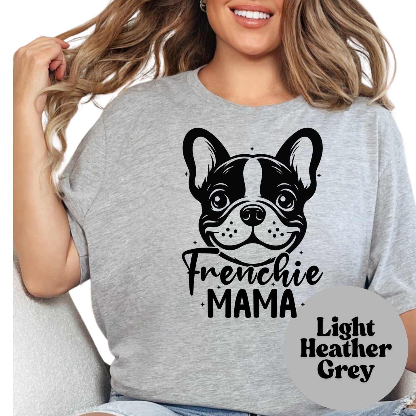 Frenchie Mama Shirt, French Bulldog Mom Tee, Cute Dog Lover Graphic Shirt, Pet Owner Gift, Unisex Frenchie T-Shirt