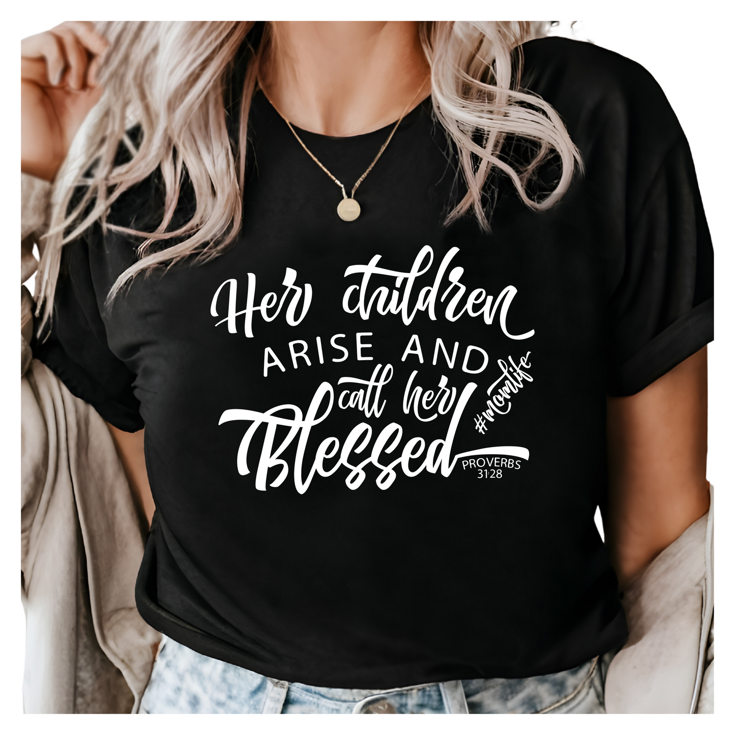 Her Children Arise and Call Her Blessed Shirt Proverbs 31:28 Mom Life Faith Based Tee Christian Gift for Mother Inspirational Shirt