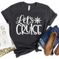 Let’s Cruise Shirt | Cruise Vacation Graphic Tee | Nautical T-Shirt for Women | Fun Cruise Apparel | Vacation Outfit for Cruisers