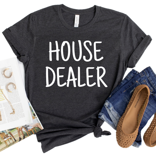 House Dealer Real Estate Shirt - Funny Realtor Graphic Tee, Real Estate Agent Gift, Realtor Work Shirt, Real Estate Humor Tee