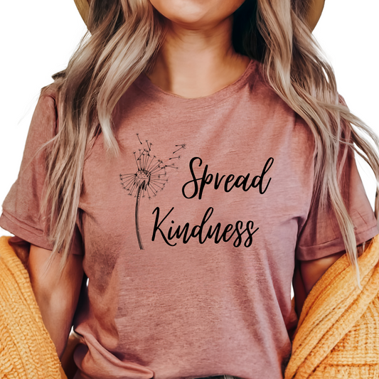 Spread Kindness Shirt - Inspirational Graphic Tee - Dandelion Design Kindness T-Shirt - Uplifting Positive Message Shirt for Women