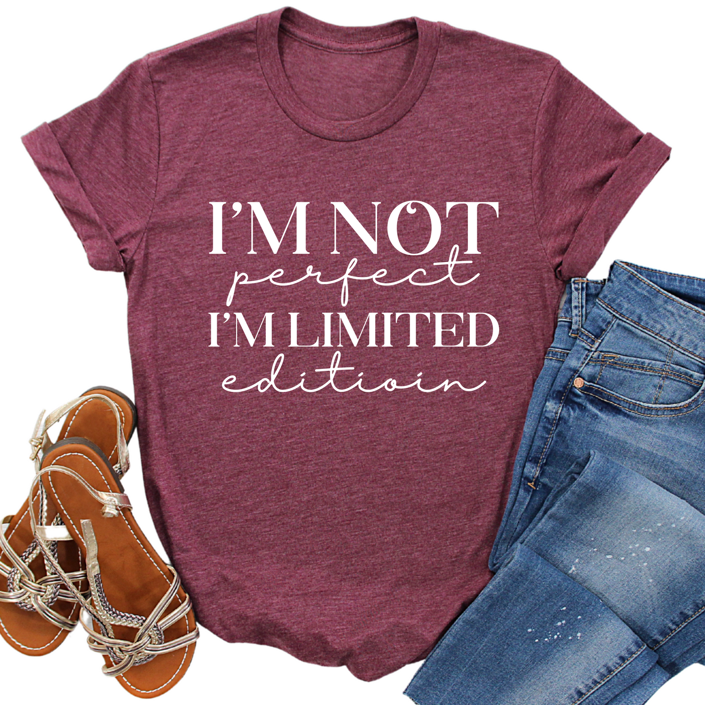 I’m Not Perfect I’m Limited-Edition Shirt | Funny Inspirational Tee | Motivational Graphic T-Shirt | Unique Gift for Women