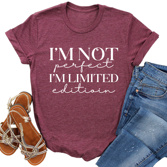 I’m Not Perfect I’m Limited-Edition Shirt | Funny Inspirational Tee | Motivational Graphic T-Shirt | Unique Gift for Women