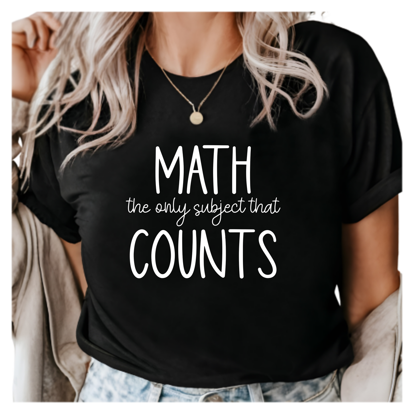 Math Teacher Shirt - Funny Math Shirt for Teachers, Math the Only Subject That Counts Tee, STEM Teacher Gift, Cute Math Graphic Tee