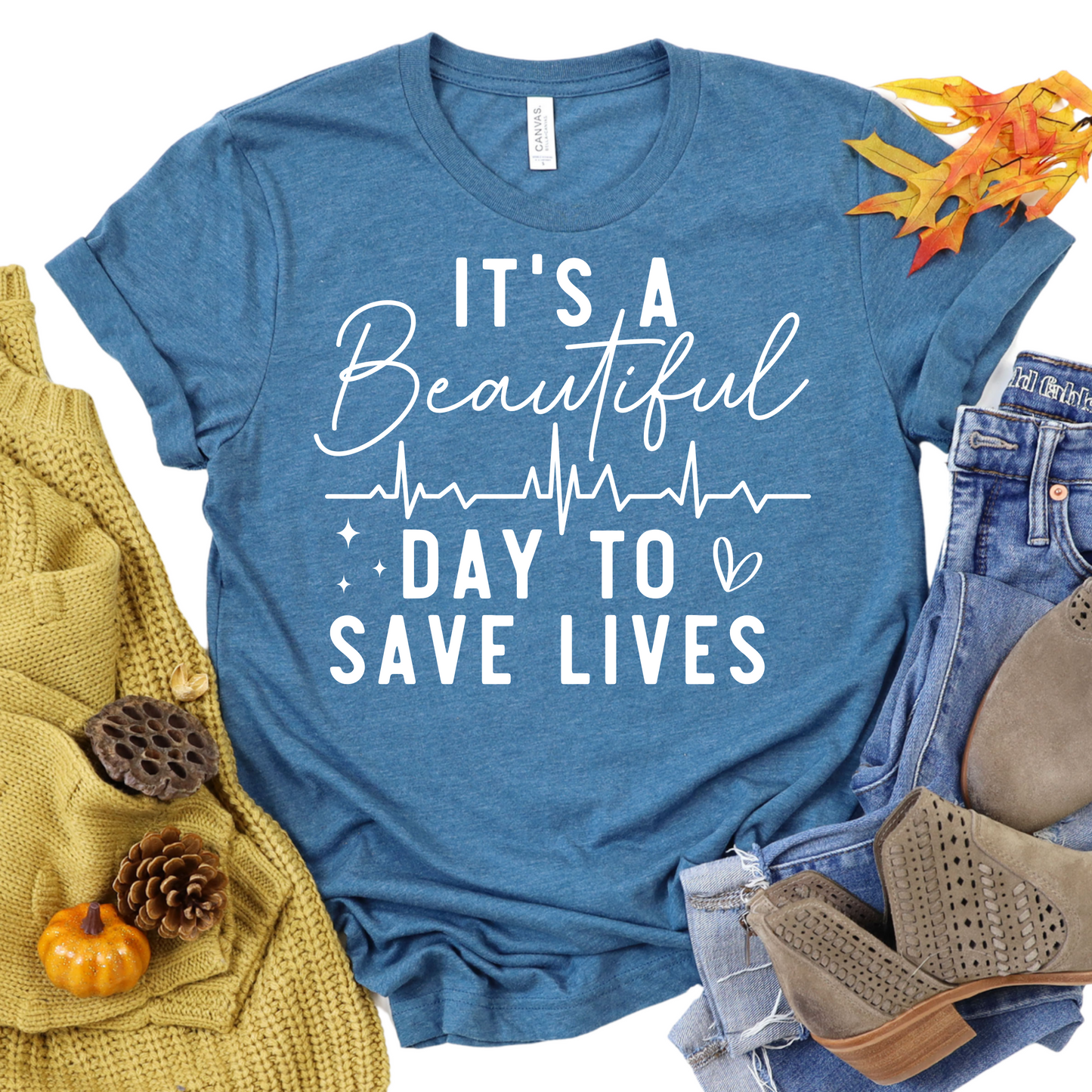 It's a Beautiful Day to Save Lives T-Shirt - Nurse Appreciation Gift - Healthcare Hero Shirt - Medical Worker Graphic Tee