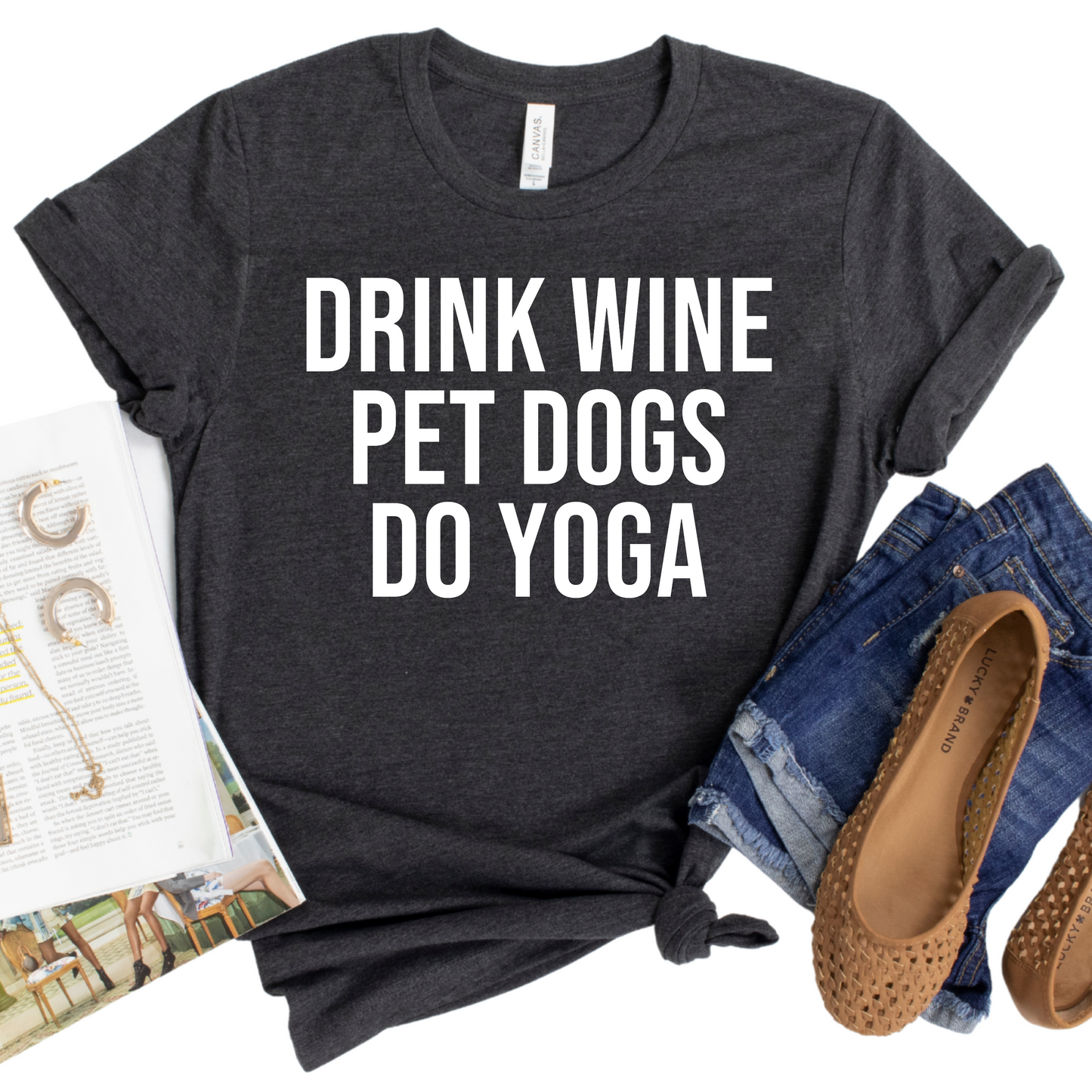 Drink Wine Pet Dogs Do Yoga T-Shirt - Funny Self Care Graphic Tee - Yoga Lover Dog Mom Shirt - Relaxation Humor Gift for Women