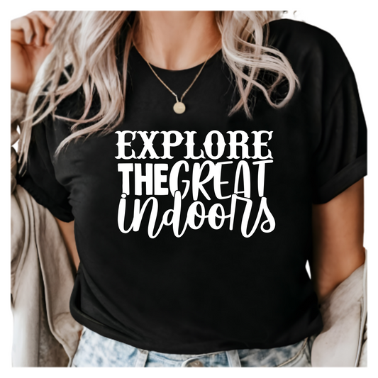 Explore the Great Indoors T-Shirt - Funny Introvert Graphic Tee - Cozy Homebody Shirt - Indoor Lover Gift - Relaxed Fit Casual Top