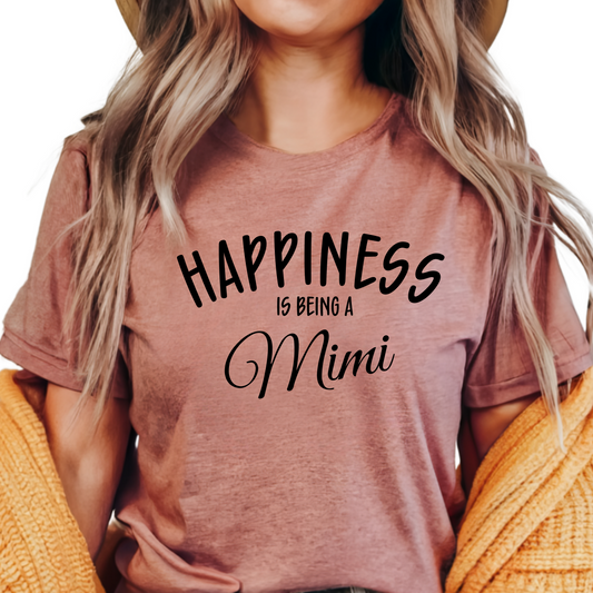 Happiness Is Being a Mimi T-Shirt - Cute Mimi Gift Tee - Grandmother Appreciation Shirt - Mimi Life Apparel - Thoughtful Gift for Mimi