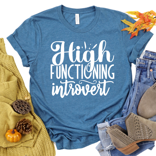 High Functioning Introvert T-Shirt - Funny Graphic Tee for Introverts - Casual Comfort Shirt - Humor Gift for Friends - Relaxed Fit