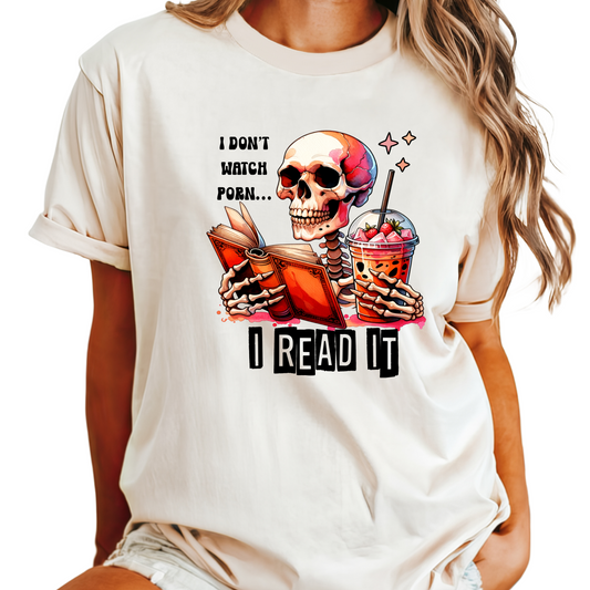 I Don’t Watch Porn, I Read It Skeleton T-Shirt - Funny Book Lover Graphic Tee - Quirky Reader Gift - Sarcastic Apparel - Dark Romance Reader