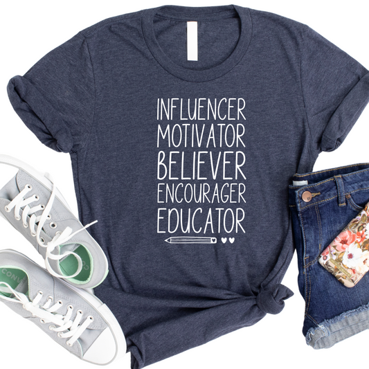 Influencer Motivator Believer Educator Shirt - Inspirational Teacher T-Shirt - Motivational Graphic Tee for Educators - Teacher Gift