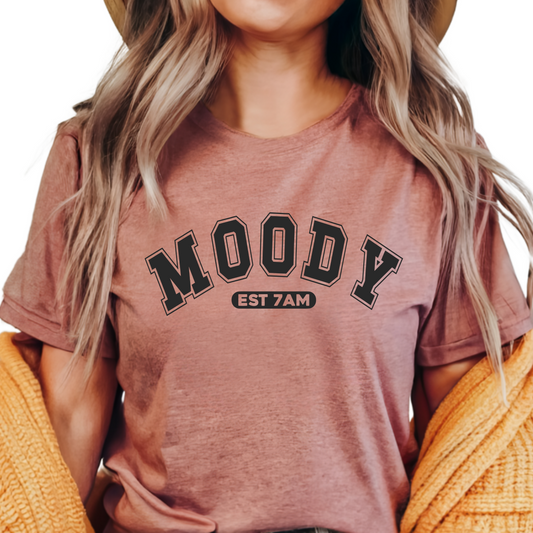 Moody EST 7AM T-Shirt - Funny Moody All Day Graphic Tee - Sarcastic Casual Shirt for Women - Sarcastic gift for Friend, Coworker