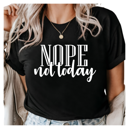 Nope Not Today T-Shirt - Funny Graphic Tee for Introverts - Sassy Casual Shirt for Women - Witty and Relatable Gift Idea