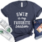 Swim Is My Favorite Season T-Shirt - Funny Swimming Graphic Tee for Swimmers - Casual Summer Shirt - Swimmer Gift for Pool Lovers