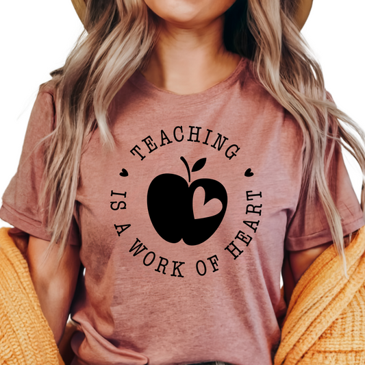 Teaching is a Work of Heart Shirt - Inspirational Teacher Graphic Tee - Thoughtful Teacher Gift - Back to School Teacher Apparel