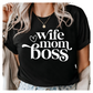 Wife Mom Boss Shirt - Empowering Graphic Tee for Women - Mompreneur Gift - Wife and Mother Shirt - Boss Babe T-Shirt - Gift for Her