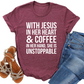 With Jesus in Her Heart and Coffee in Her Hand She is Unstoppable T-Shirt - Inspirational Christian Shirt - Faith-Based Women's Tee