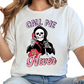 Call Me Never T-Shirt - Funny Skeleton Valentine's Day Shirt - Sassy Grim Reaper Tee - Sarcastic Humor Valentine's Outfit - Trendy Apparel