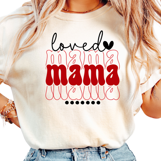 Loved Mama T-Shirt - Valentine’s Day Gift for Moms - Heart Graphic Tee for Women - Trendy Mama Shirt - Inspirational Mother’s Day Shirt