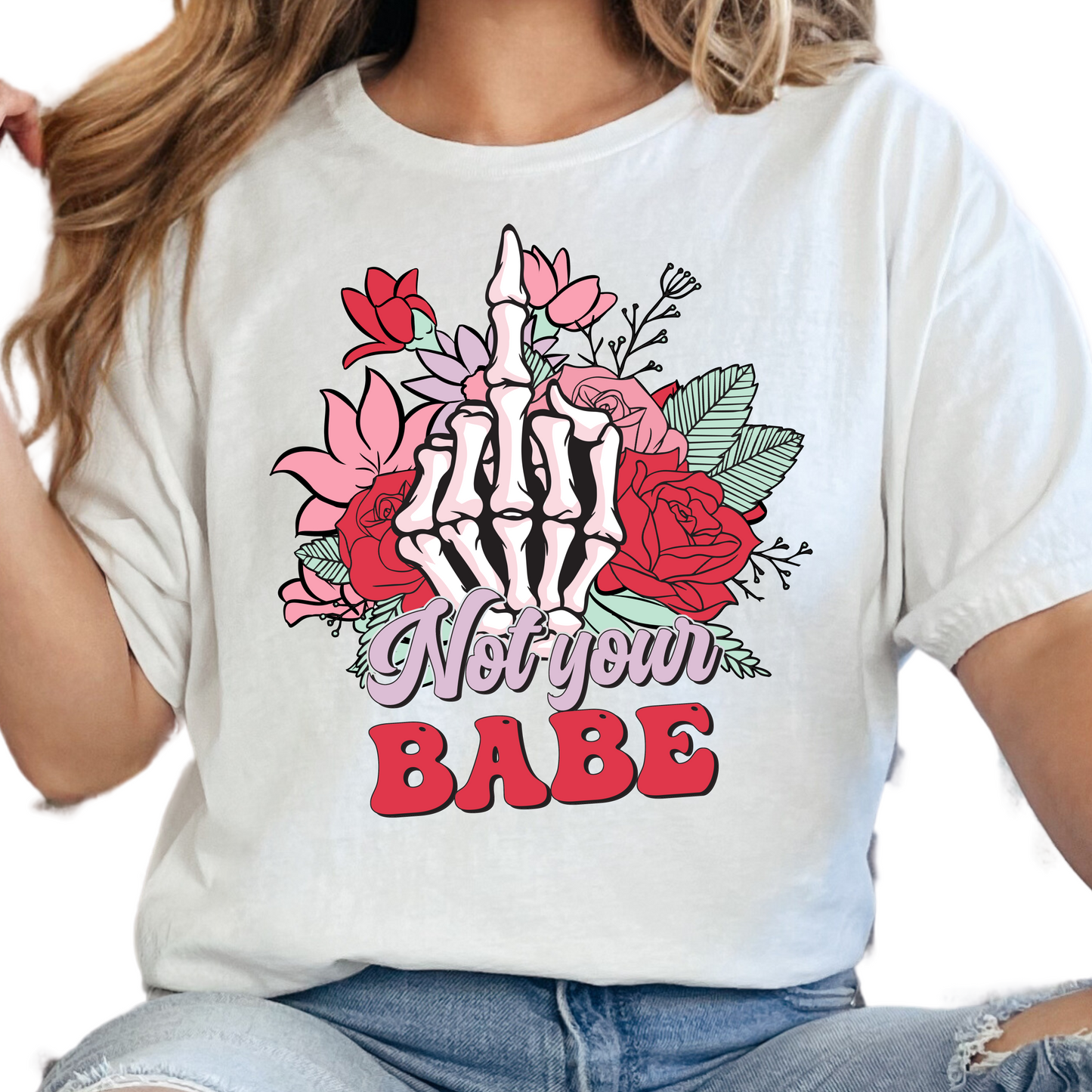 Not Your Babe T-Shirt - Funny Anti-Valentine’s Day Graphic Tee with Skeleton Hand and Floral Design - Cute and Edgy Gift for Singles