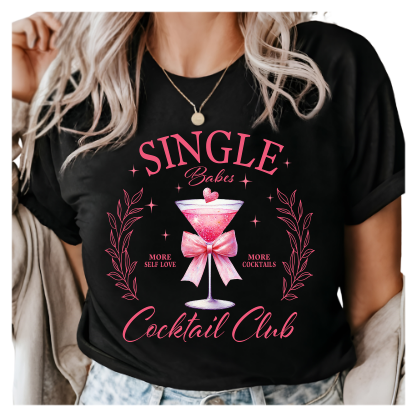 Single Babes Cocktail Club T-Shirt - Funny Anti-Valentine’s Day Graphic Tee - Self-Love and Cocktail Design Shirt - Trendy Gift for Singles