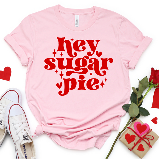 Hey Sugar Pie T-Shirt - Cute Valentine's Day Graphic Tee - Romantic Retro Shirt for Women - Sweetheart Gift - Pink Love Shirt