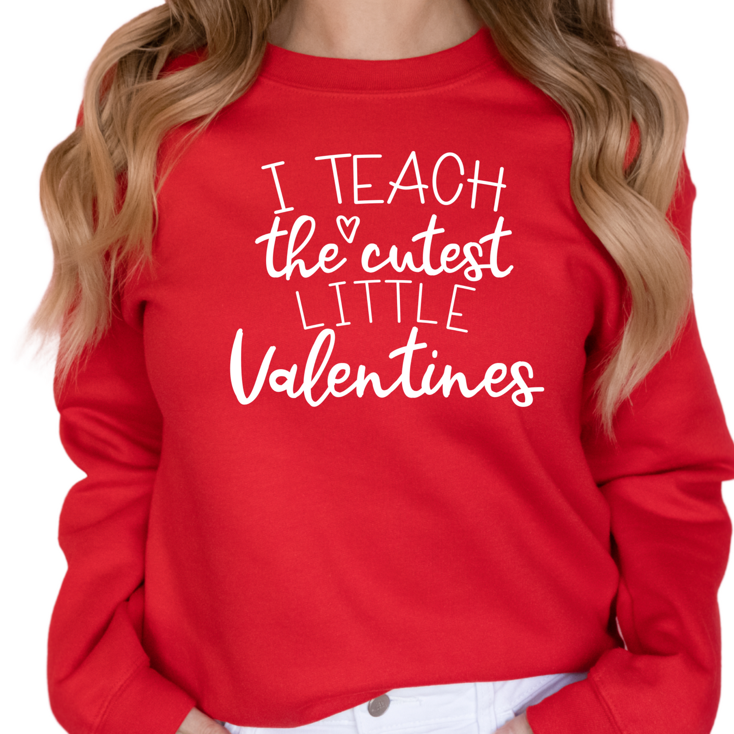 I Teach the Cutest Little Valentines T-Shirt or Sweatshirt - Teacher Valentine's Day Shirt - Cute Outfit - Valentine's Gift for Teachers