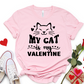 My Cat is My Valentine T-Shirt - Cute Cat Lover Valentine's Day Tee - Funny Pet Love Shirt - Cat Mom Gift - Feline Valentine's Outfit