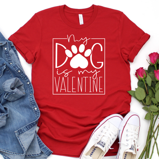 My Dog is My Valentine T-Shirt - Funny Dog Lover Valentine's Day Tee - Cute Pet Owner Shirt - Gift for Dog Moms - Valentine's Outfit