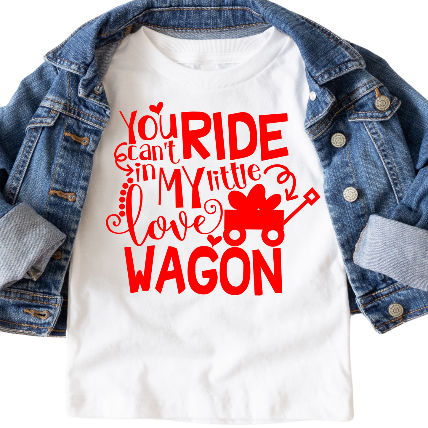 You Can't Ride in My Little Love Wagon Shirt - Baby, Toddler, Youth Sizes - Funny Valentine's Day Kids Tee - Heart Wagon Graphic Shirt