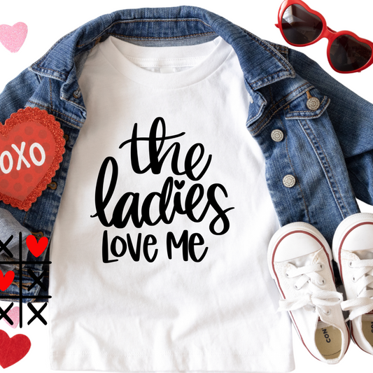 The Ladies Love Me Shirt - Baby, Toddler, Youth Sizes - Cute Valentine’s Day Kids Tee - Funny Boys Valentine Outfit