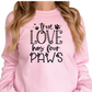 True Love Has Four Paws Shirt or Sweatshirt - Dog Lover Valentine's Day Gift - Cute Pet Owner Apparel - Cat Mom Shirt - Dog Mom