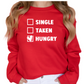 Single Taken Hungry Shirt - Funny Valentine’s Day T-Shirt - Food Lover Humor Tee - Red Graphic Shirt for Women and Men - Vday - Galentine