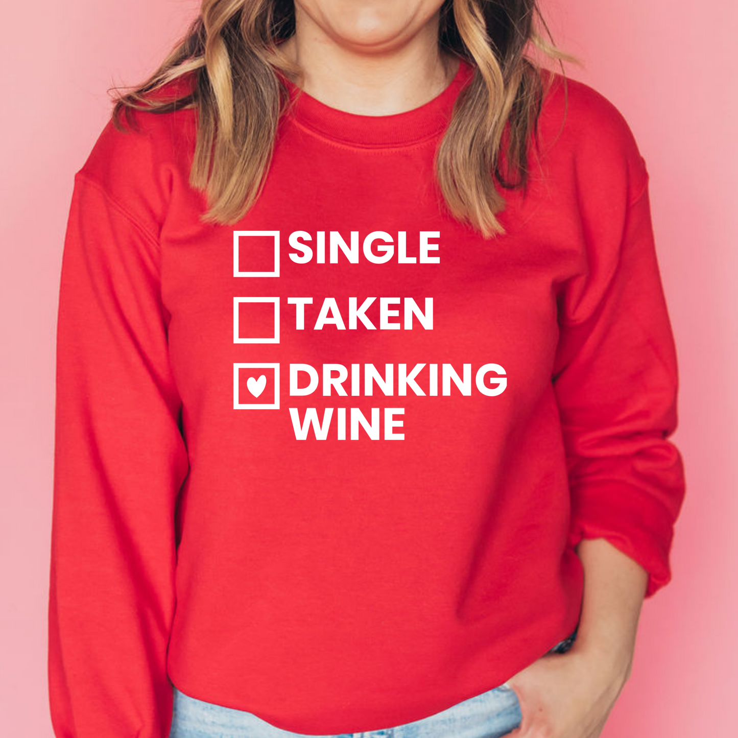 Single Taken Drinking Wine Shirt - Funny Valentine’s Day Tee - Pink Wine Lover Graphic T-Shirt - Perfect for Wine Enthusiasts - Galentines