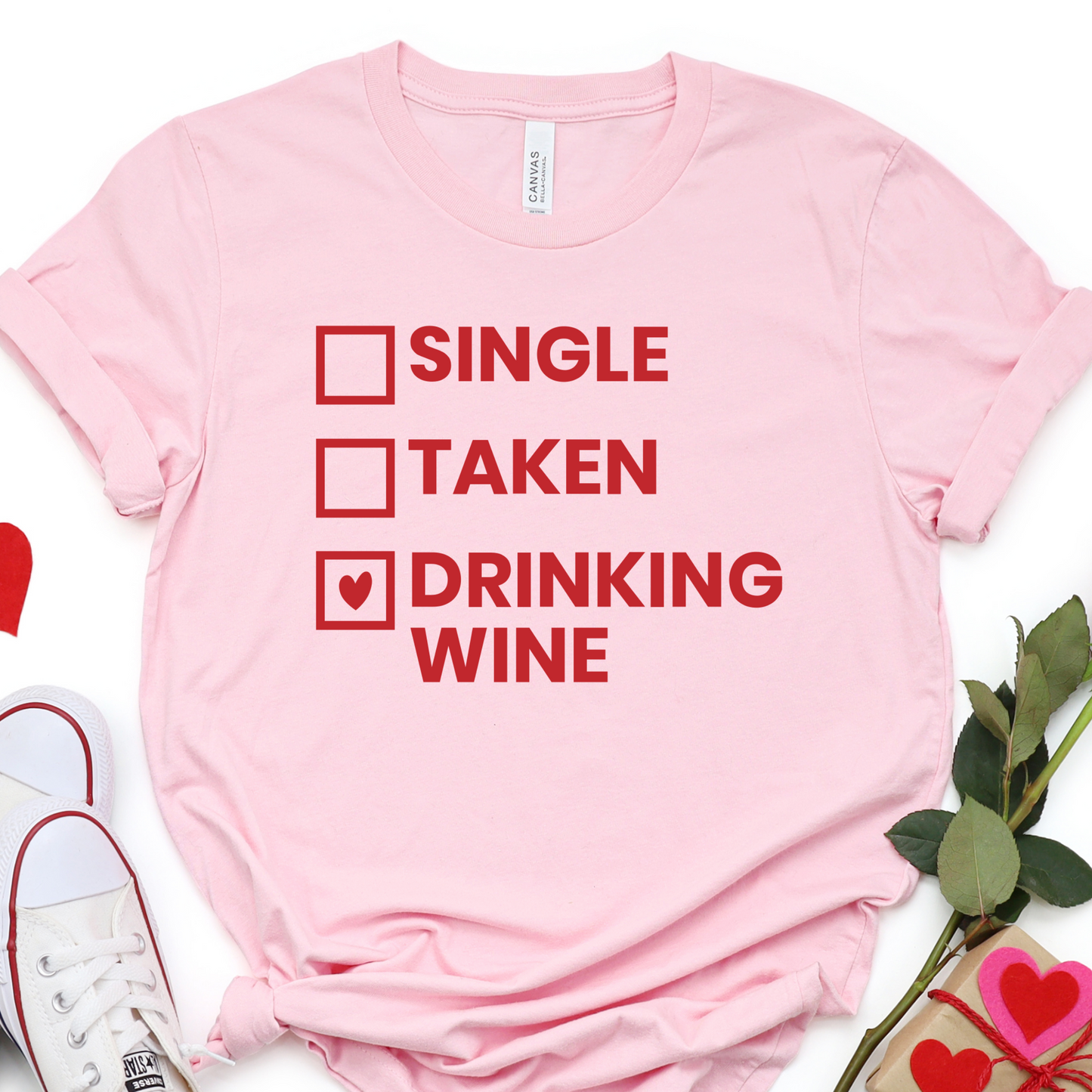 Single Taken Drinking Wine Shirt - Funny Valentine’s Day Tee - Pink Wine Lover Graphic T-Shirt - Perfect for Wine Enthusiasts - Galentines