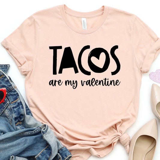 Tacos Are My Valentine Shirt - Funny Valentine’s Day Tee - Taco Lover Graphic T-Shirt - Women’s Foodie Valentine Gift