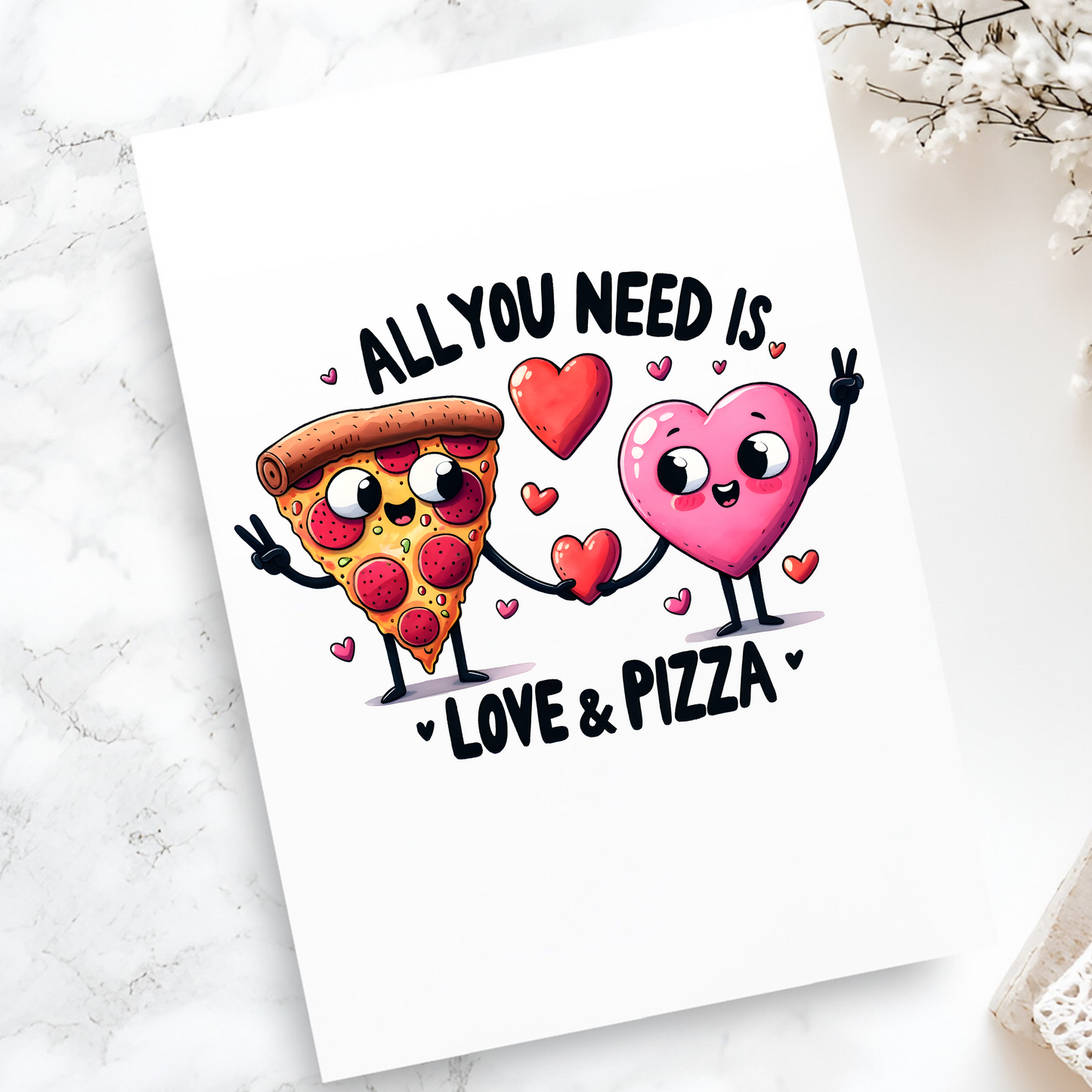 Funny Love and Pizza Greeting Card - Cute Valentine’s Day Printed Card for Pizza Lovers - All You Need is Love Card for Him or Her