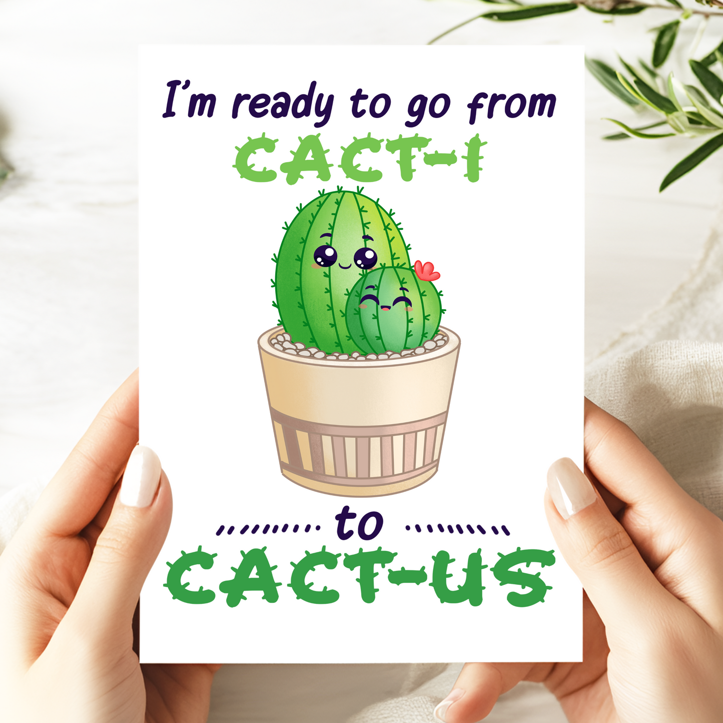 I'm Ready to Go from Cacti to Cactus Greeting Card - Cute Succulent Love Card - Funny Romantic Pun Card for Valentine's or Anniversary