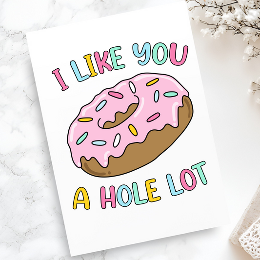 I Like You a Hole Lot Greeting Card - Cute Donut Love Pun Card for Valentine's Day, Anniversaries, or Sweet Romantic Notes - Couples Cards