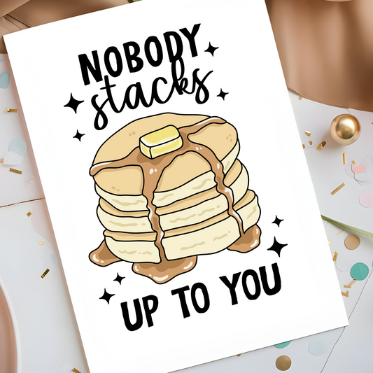 Nobody Stacks Up to You Card - Cute Pancake Pun Greeting Card - Funny Valentine’s Day or Appreciation Card for Friends and Loved Ones