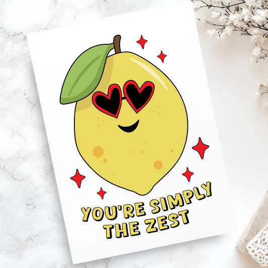 You're Simply the Zest Lemon Pun Card - Cute Greeting Card for Valentine’s Day - Funny Love Card for Anniversary or Friendship - Blank Inside