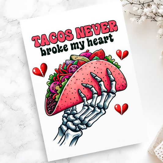 Tacos Never Broke My Heart Card - Funny Taco Lover Greeting Card - Skeleton Taco Art - Humor Card for Foodies - Blank Inside - Galentines