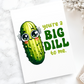 You're a Big Dill to Me Greeting Card - Funny Pickle Pun Card - Cute Love Card for Dill Pickle Lovers - Perfect Valentine or Anniversary Gift