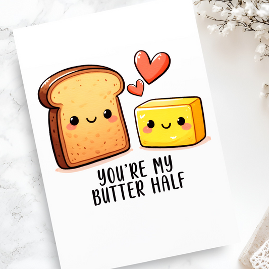 You’re My Butter Half Greeting Card - Cute Bread and Butter Pun Card - Romantic Anniversary or Valentine’s Day Card for Your Love