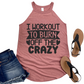 I Workout to Burn Off the Crazy Tank Top - Funny Fitness Shirt for Women - Workout Motivation Gym Apparel - Stylish Activewear - Cardio