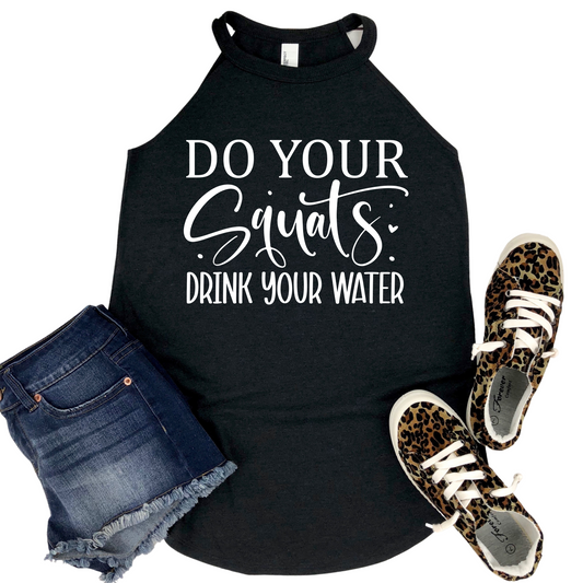 Do Your Squats Drink Your Water Tank Top - Funny Workout Shirt for Women - Fitness Motivation Gym Apparel - Womans Activewear Gift