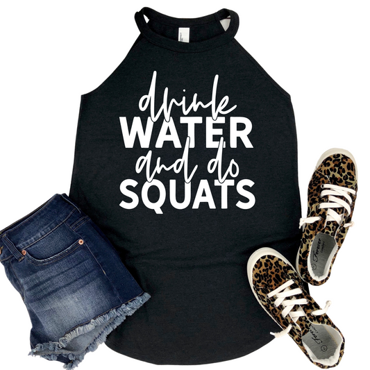 Drink Water and Do Squats Tank Top - Funny Workout Shirt for Women - Fitness Motivation Gym Apparel - Womans Comfortable Activewear Gift